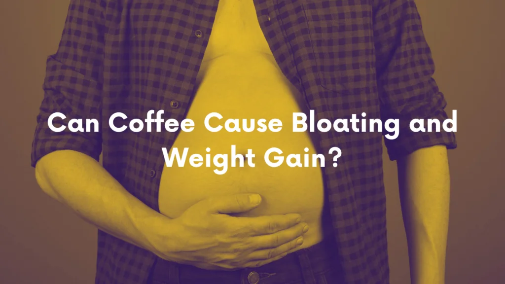 Can Caffeine Cause Bloating?
